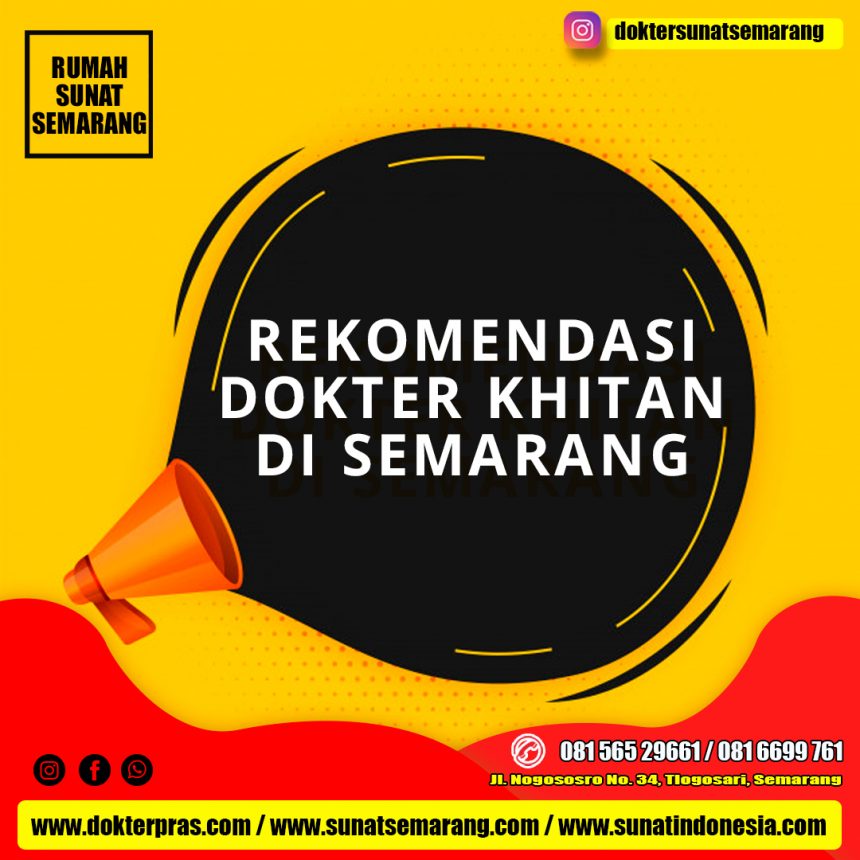 CARI DOKTER KHITAN MODERN DI SEMARANG ? YA DI RUMAH SUNAT SEMARANG | 081.6699.761