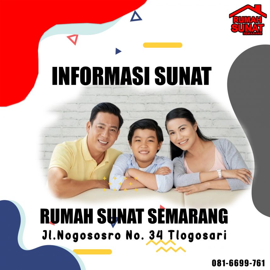 PROSES SUNAT MENYENANGKAN – RUMAH SUNAT SEMARANG 081.6699.761 jl. Nogososro 34 tlogosari PROSES SUNAT MENYENANGKAN – RUMAH SUNAT SEMARANG 081.6699.761 jl. Nogososro 34 tlogosari